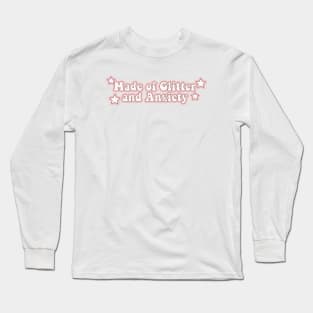 Made of Glitter and anxiety Long Sleeve T-Shirt